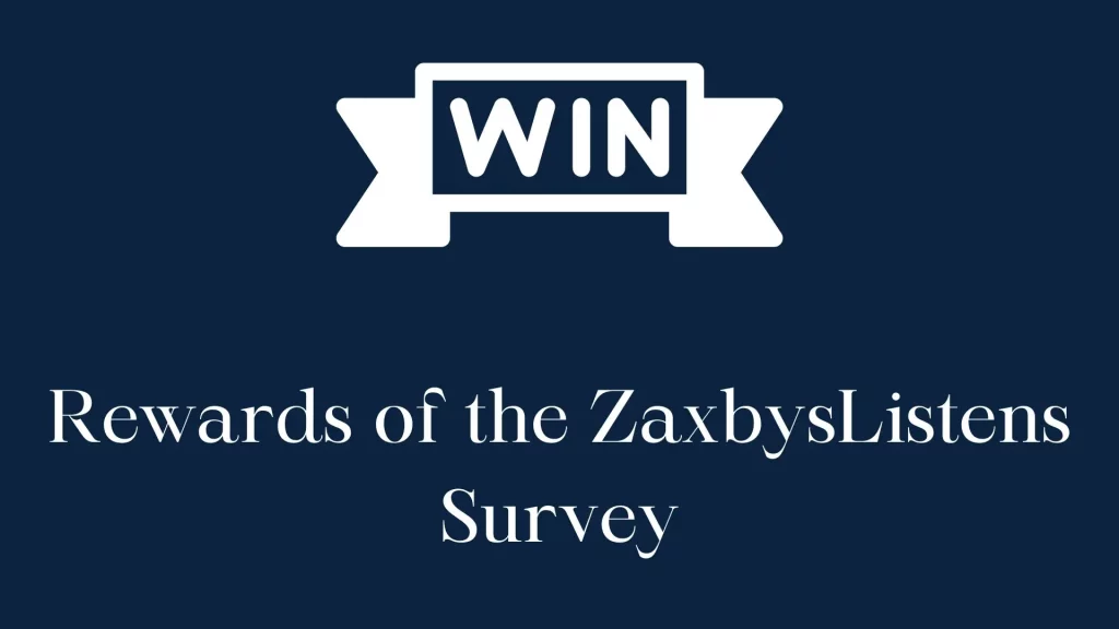 Rewards of the ZaxbysListens Survey